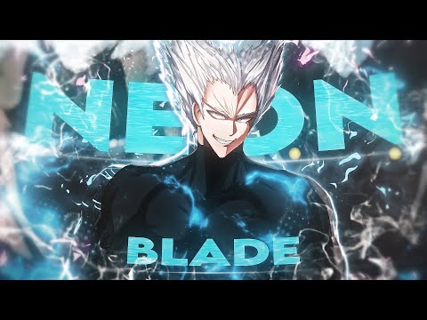 Neon Blade - Garou [Edit/AMV] Quick 4k!!