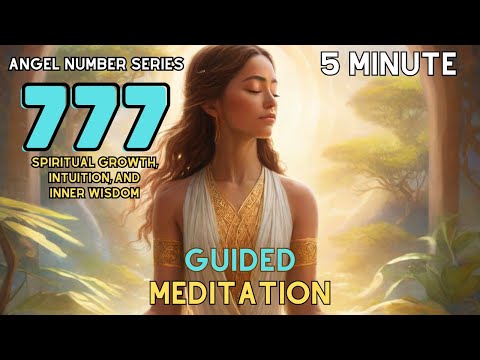 777 Guided Meditation | Unlocking Inner Wisdom and Spiritual Growth (Angel Number 777 Meditation)