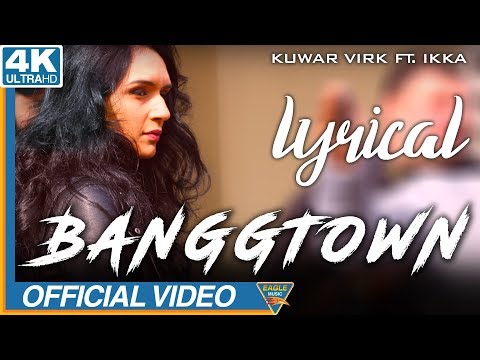 BANGGTOWN | Official Lyrical Video | Kuwar Virk Ft. Ikka | Latest Punjabi Songs 2018| Eagle Music