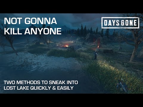 Days Gone - Not Gonna Kill Anyone, 2 Methods To Sneak Into Lost Lake Quickly & Easily