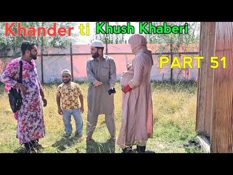 Khander Ti Khush Khabri | PART 51 | Kashmiri Drama