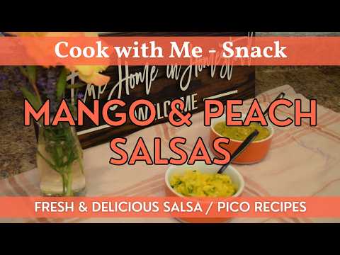 Mango & Peach Salsa Recipes | Fresh Fruit Salsa / Pico De Gallo | Mango Salsa & Peach Basil Pico