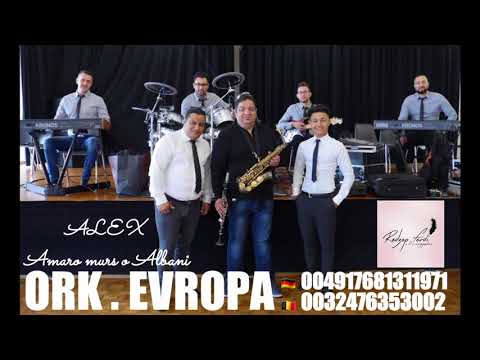 ALEX & ORK.EVROPA ( AMARO MURS O ALBANI )   / OFFICIAL  / © 2017 / █▬█ █ ▀█▀