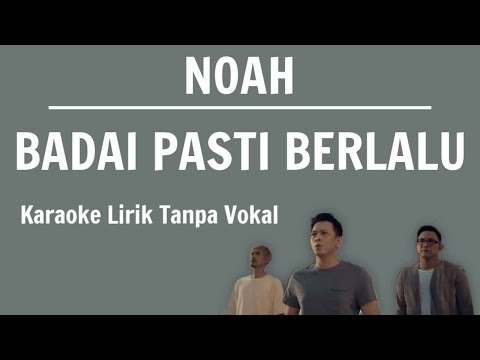 NOAH - Badai Pasti Berlalu (Karaoke Lirik Tanpa Vokal)