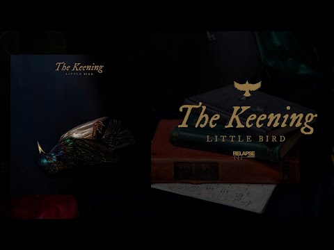 THE KEENING - Little Bird [FULL ALBUM STREAM]