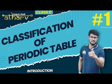 Classification of periodic table  Class 11 Chemistry NCERT Chapter 10  #1 Introduction| Atharv Batch