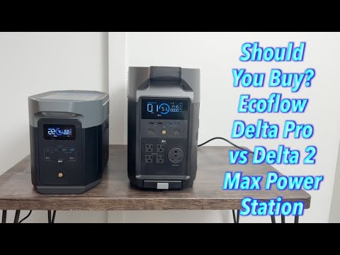 Should You Buy? Ecoflow Delta Pro vs Delta 2 Max Power Station