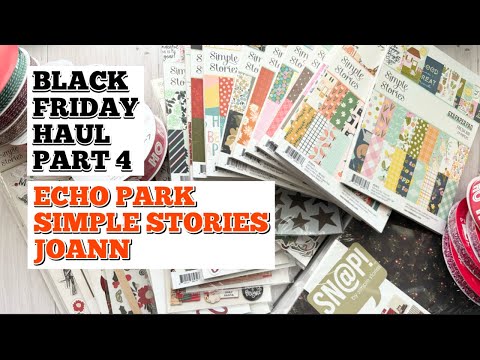 Black Friday Haul 2024 Part 4 | Echo Park, Simple Stories, & Joann