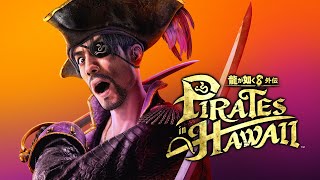 『龍が如く８外伝 Pirates in Hawaii』ファーストトレーラー【2025年2月21日発売】