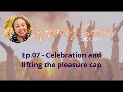 07 - Celebration and lifting the pleasure cap