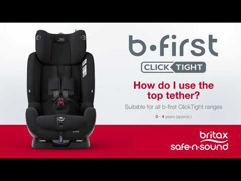 Britax Safe-n-Sound b-first ClickTight: How do I use the top tether in forward facing?