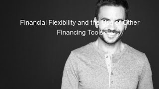 Financial Flexibility and the Use of Other Financing Tools