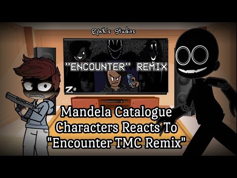 Mandela Catalogue Characters Reacts to "Encounter- Mandela Catalogue Remix by ZSharp Studio" FnF