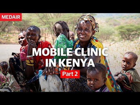 Mobile Clinic in Kenya Part 2