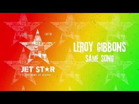 Leroy Gibbons - Same Song (Official Audio) | Jet Star Music