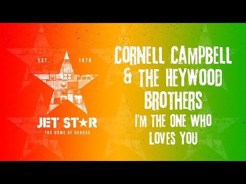 Cornell Campbell, The Heywood Brothers - I'm the One Who Loves You (Official Audio) | Jet Star Music