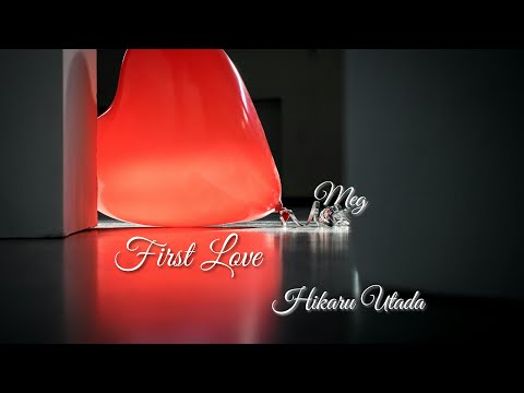 First love / 宇多田ヒカル カバー meg