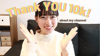 ¡Thanks 10k! 私のチャンネルについて/About my channel /and learn some Japanese