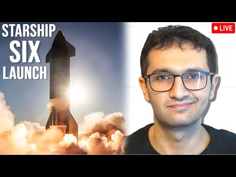 SpaceX Starship 6 Launch: LIVE