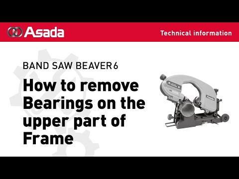 BAND SAW BEAVER6 How to remove Bearings on the upper part of Frame