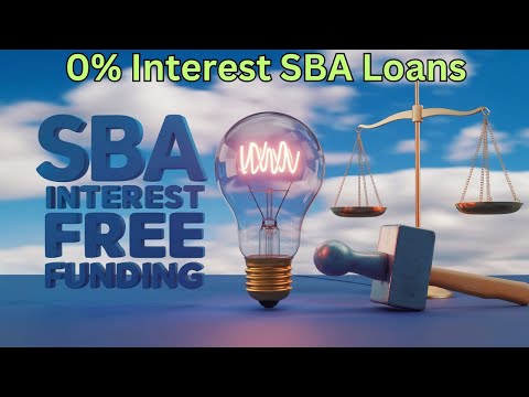 SBA Loans with 0% Interest Funding!  🌞