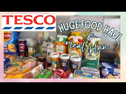 HUGE TESCO FOOD HAUL & MEAL PLAN | GROCERY HAUL UK