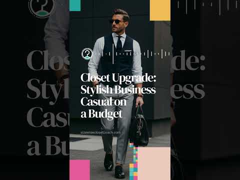 Closet Upgrade: Stylish Business Casual on a Budget