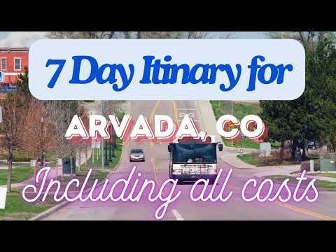 Arvada Colorado 7 Day Trip Itinerary Including Costs and Transport - Arvada Colorado 2024