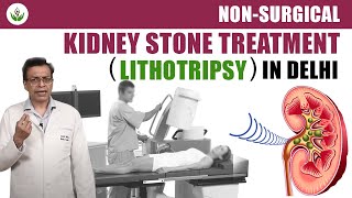 Non Surgical Kidney Stone Treatment (Lithotripsy) in Delhi | Care Well Medical Centre