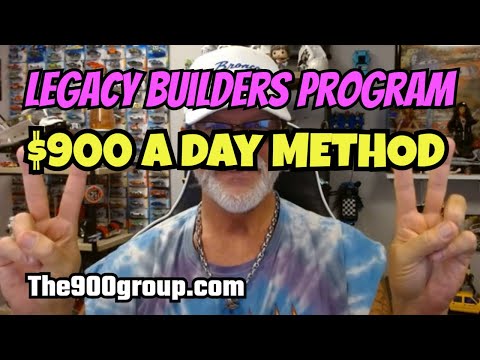 LEGACY BUILDERS PROGRAM: Earn $900 a Day Working 2 Hours