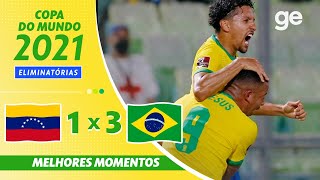 VENEZUELA 1 X 3 BRASIL | MELHORES MOMENTOS | 11ª RODADA ELIMINATÓRIAS DA COPA | ge.globo