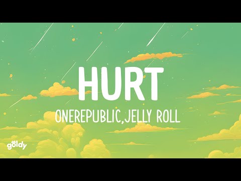 OneRepublic - Hurt (with Jelly Roll) (Lyrics)