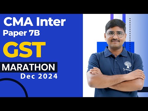 P7B GST MARATHON | CMA INTER MARATHON | CMA INTER REVISION | DEC 2024 EXAMS