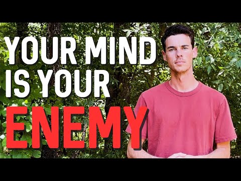 Your Mind is Your Enemy