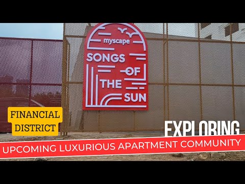 Myscape Songs of the Sun : Exploring Luxurious Apartment Community || Financial District Hyderabad