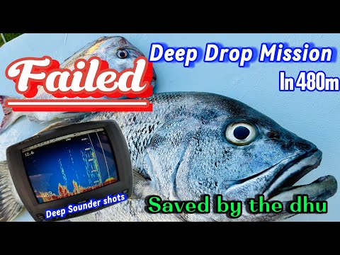 FAILED Deep Drop….Saved by the DHU Drop