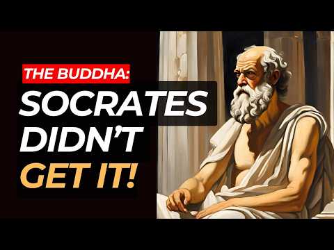 THE BUDDHA: SOCRATES WAS IGNORANT