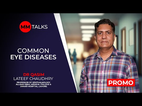 Common Eye Diseases | Dr Qasim Lateef Chaudhry | Promo | MM Talks