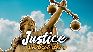 Justice | Medical Ethics Made Easy