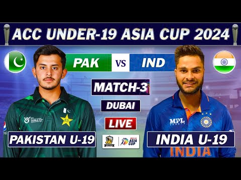 PAKISTAN vs INDIA U19 3rd Match LIVE COMMENTARY | PAK vs IND LIVE | IND vs PAK ASIA CUP LIVE