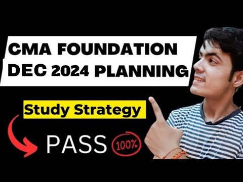 CMA FOUNDATION DEC 2024 PLANNING | CMA FOUNDATION DEC 2024 STRATEGY  #cmafoundationexams