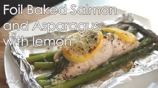 Easy Foil Baked Salmon and Asparagus with Lemon