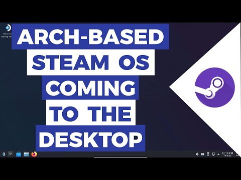 SteamOS (ARCH-BASED) Is Coming To The Desktop