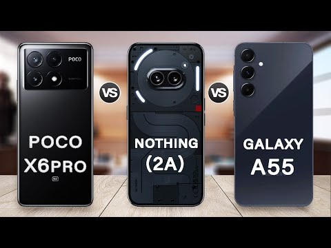 Samsung Galaxy A55 Vs Poco X6 Pro Vs Nothing Phone 2a Specs Review