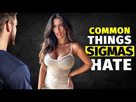 Common Things ALL Sigma Males Hate