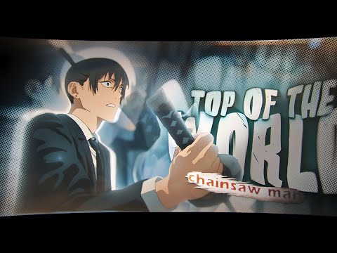 「Top Of The World」Chainsaw man「AMV/EDIT」4K (VERY QUICK ONE💀)