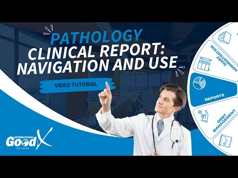 GoodX Web Tutorial - Pathology Clinical Report: Navigation and Use