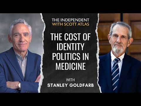 Stanley Goldfarb: The Cost of Identity Politics in Medicine | Ep. 27