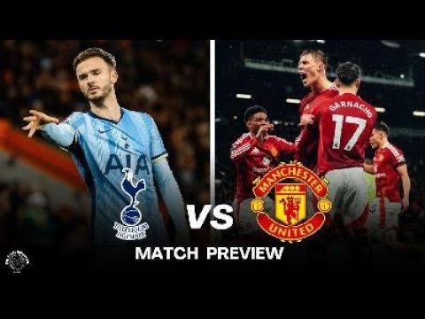 Tottenham Hotspur Vs Manchester United | Match PREVIEW.