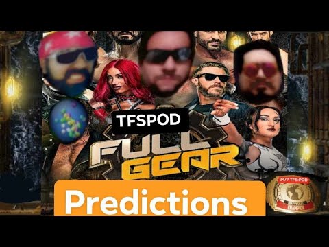 AEW FULL GEAR 2024 TFSPOD PREDICTIONS